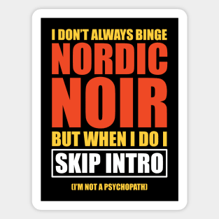 Nordic Noir Binge Watching Skip Intro Magnet